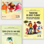 Trei cărți noi de parenting în colecția Educație cu blândețe, la Editura Univers