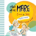 Noua carte cu Ema și Eric: Când mă fac MARE (despre meserii, principii de viață, ecologie și campanii umanitare)